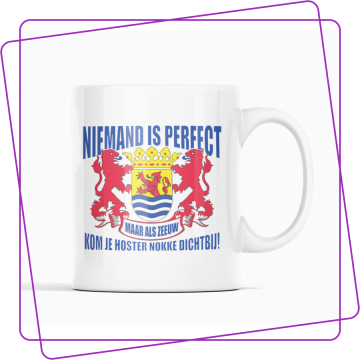 Mok Niemand is perfect maar als Zeeuw kom je Hoster Nokke dichtbij!
