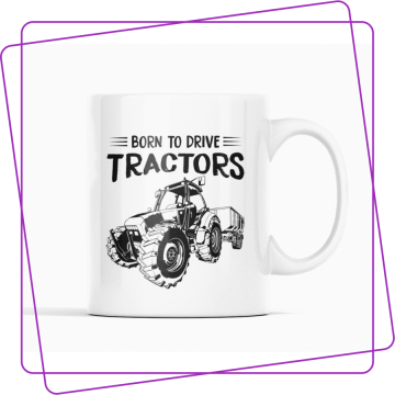 Born to drive tracktors