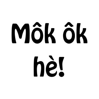 Kliko sticker Môk ôk hè!